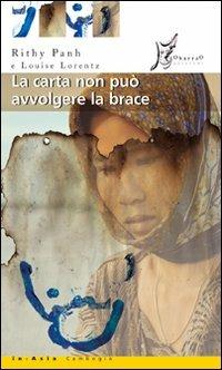 La carta non può avvolgere la brace - Rithy Panh,Louise Lorentz - copertina