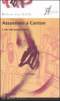 Assassinio a Canton. I casi del giudice Dee - Robert Van Gulik - copertina