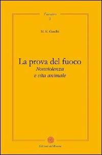 La prova del fuoco. Non violenza e vita animale - Mohandas Karamchand Gandhi - copertina