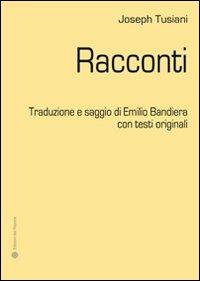 Racconti. Ediz. italiana e inglese - Joseph Tusiani - copertina