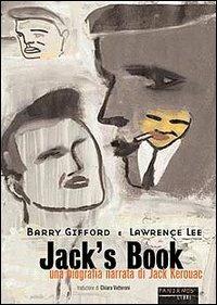 Jack's book. Una biografia narrata di Jack Kerouac - Barry Gifford,Lawrence Lee - copertina
