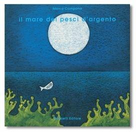 Il mare dei pesci d'argento - Marco Campana - copertina