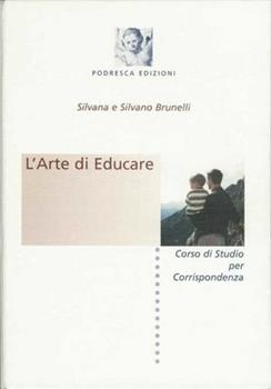 Libro L' arte di educare Silvano Brunelli , Silvana Tiani Brunelli