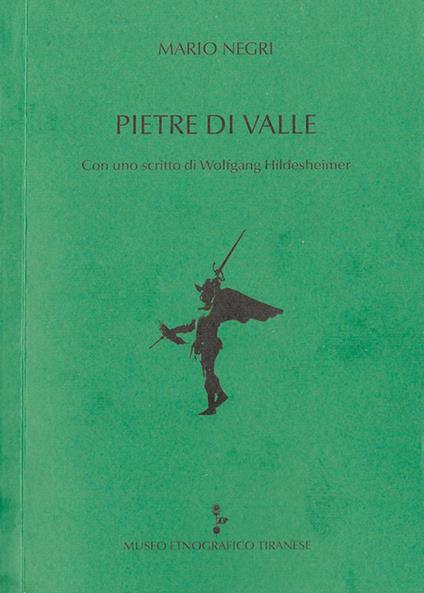 Pietre di valle. Con uno scritto di Wolfgang Hildesheimer - Mario Negri - copertina
