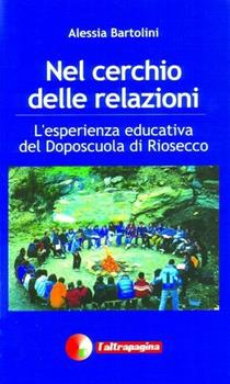 Libro Nel cerchio delle relazioni. L'esperienza educativa del doposcuola di Riosecco Alessia Bartolini