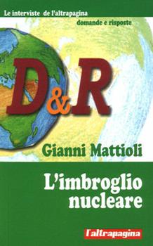 Libro L' imbroglio nucleare Gianni Mattioli