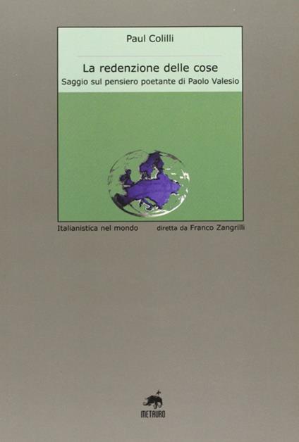 La redenzione delle cose. Saggio sul pensiero poetante di Paolo Valesio - Paul Colilli - copertina