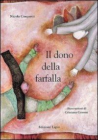 Il dono della farfalla - Nicola Cinquetti,Cristiana Cerretti - copertina