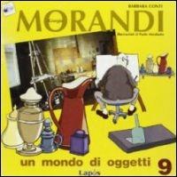 Giorgio Morandi. Un mondo di oggetti