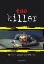 Enokiller. Il sapore giallo-noir del vino