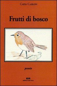 Frutti di bosco - Catia Carlon - copertina