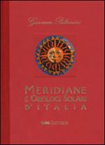 Meridiane e orologi solari d'Italia. Ediz. illustrata