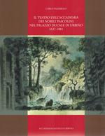 Il teatro dell'Accademia dei Nobili Pascolini nel Palazzo Ducale di Urbino 1637-1881