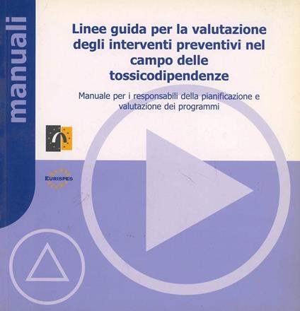 Linee guida per la valutazione degli interventi preventivi nel campo delle tossicodipendenze - copertina