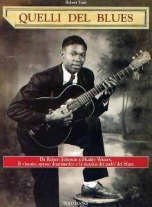 Libro Quelli del blues Robert Todd