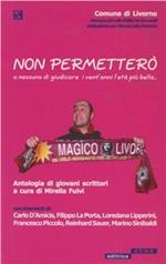 Non permetterò... A nessuno di giudicare i vent'anni l'età più bella