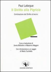 Il diritto alla pigrizia. Confutazione del Diritto al lavoro - Paul Lafargue - copertina