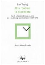 Una rondine fa primavera. Scritti sulla società senza governo con i giudizi degli anarchici italiani (1894-1910)