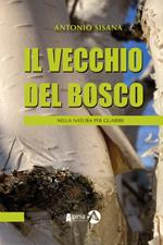 Il vecchio del bosco. Nella natura per guarire