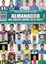 Almanacco del calcio ligure 2019/2020. Classifiche, presenze, reti e minuti giocati dalla Serie A alla Terza