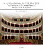 Il Teatro comunale di Città della Pieve «Accademia degli Avvalorati». Progetto e restauro