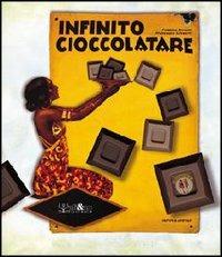 Infinito cioccolatare - Caterina Boccali,Francesca Silvestri - copertina