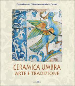 Libro Ceramica umbra. Arte e tradizione 