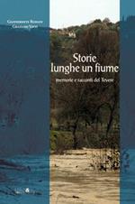 Storie lunghe un fiume. Memorie e racconti del Tevere