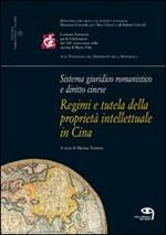Sistema giuridico romanistico e diritto cinese. Regimi e tutela della proprietà intellettuale in Cina