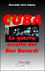 Cuba: la guerra occulta del Ron Bacardi