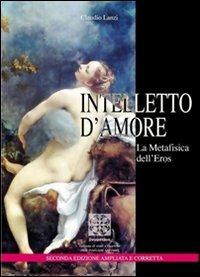 Intelletto d'amore. La metafisica dell'eros - Claudio Lanzi - copertina