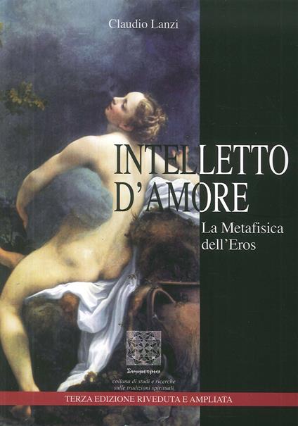 Intelletto d'amore. La metafisica dell'eros - Claudio Lanzi - copertina