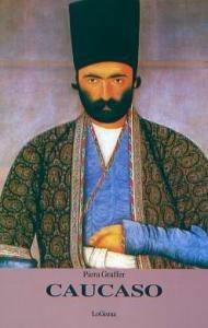 Libro Caucaso. Il paradiso perduto Piera Graffer