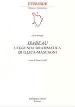 Isabeau. Leggenda drammatica di Illica-Mascagni. Ediz. illustrata