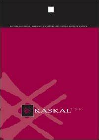 Kaskal. Rivista di storia, ambienti e culture del Vicino Oriente antico (2010). Ediz. italiana e inglese. Vol. 7 - copertina