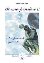 Forme-pensiero II: trasformarle, guarirle