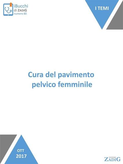 Cura del pavimento pelvico femminile - Cristina Ferriolo,Simona Fumagalli - ebook