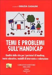 Temi e problemi sull'handicap. Qualità della vita per i portatori di handicap, teorie educative, modelli di intervento e valutazione - copertina