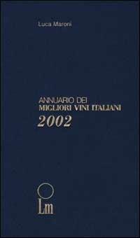 Annuario dei migliori vini italiani 2002 - Luca Maroni - copertina