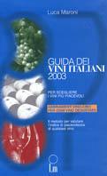 Guida dei vini italiani 2003. Per scegliere i vini più piacevoli - Luca Maroni - copertina