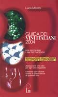 Guida dei vini italiani 2004. Per scegliere i vini più piacevoli