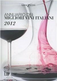 Annuario dei migliori vini italiani 2012 - Luca Maroni - copertina