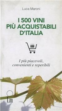 Vini italiani 2010. I 500 migliori e più convenienti - Luca Maroni - copertina