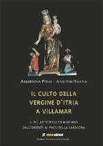 Il culto della Vergine d'Itria a Villamar. Il più antico culto mariano dall'Oriente ai paesi della Sardegna