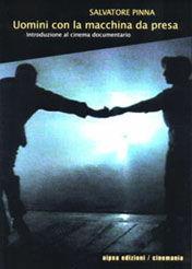 Libro Uomini con la macchina da presa. Introduzione al cinema documentario Salvatore Pinna