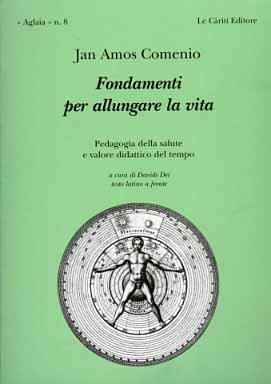 Fondamenti per allungare la vita. Testo latino a fronte - Giovanni A. Comenio - copertina