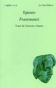 Frammenti. Tratti da Cicerone e Seneca - Epicuro - 6