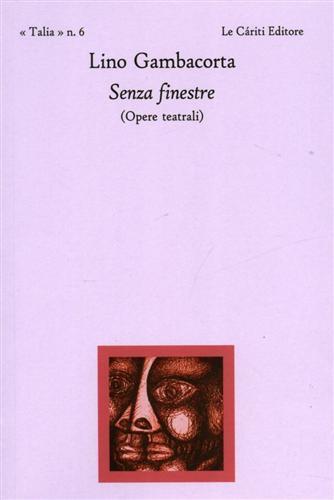 Senza finestre. Opere teatrali - Lino Gambacorta - copertina