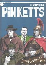 I vizi di Pinketts
