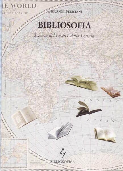 Bibliosofia. Scienza del libro e della lettura - Giovanni Feliciani - 3